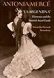 Antonia Merc้, la Argentina: flamenco y la vanguardia espa๑ola