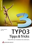 Typo3 Tipps & Tricks. Über 150 Schnellanleitungen für Neu- und Quereinsteiger.