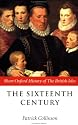 The Sixteenth Century: 1485-1603 (Short Oxford History of the British Isles)