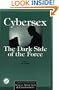 Cybersex: The Dark Side of the Force: A Special Issue of the Journal Sexual Addiction and Compulsion