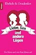 Liebe, Sex und andere L�gen: Ein Mann und eine Frau kl�ren auf