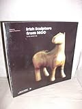 Irish sculpture from 1660 : to the present day