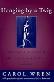 Hanging by a Twig: Understanding and Counseling Adults with Learning Disabilities and ADD (Norton Professional Books)