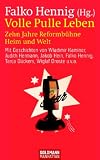 Volle Pulle Leben. Zehn Jahre Reformbühne Heim und Welt