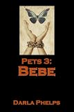Pets 3: Bebe
