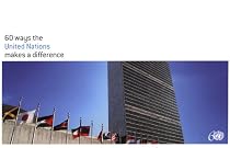 60 Ways the United Nations Makes a Difference