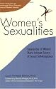 Women's Sexualities: Generations of Women Share Intimate Secrets of Sexual Self-Acceptance