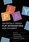 Empirically Based Play Interventions for Children,
