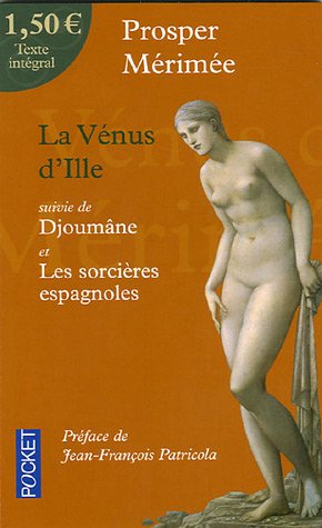 La Vénus d'Ille : Suivi de Djoûmane et de Les sorcières espagnoles