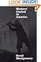 Workers' Control in America: Studies in the History of Work, Technology, and Labor Struggles