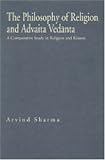 The Philosophy of Religion and Advaita Vedanta: A Comparative Study in Religion and Reason (Hermeneutics, Studies in the History of Religions)