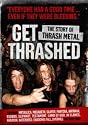 Get Thrashed - The Story Of Thrash Metal [2008] [DVD]