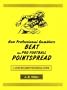 How Professional Gamblers Beat the Pro Football Pointspread: A Step-By-Step Textbook Guide