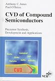 Cvd of Compound Semiconductors: Precursor Synthesis, Development and Applications (Deutsche Einheitsverfahren)