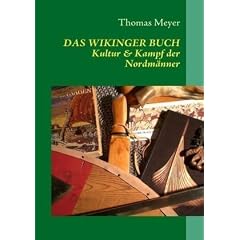 Das Wikinger Buch: Kultur und Kampf der Nordm�nner