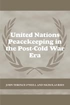 United Nations Peacekeeping in the Post-Cold War Era (Cass Series on Peacekeeping,)