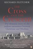Cover of The Cross and the Crescent by Richard Fletcher 0141012072
