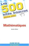 Les 500 sites Internet Math�matiques. Edition 2003