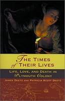 The Times of Their Lives: Life, Love, and Death in Plymouth Colony