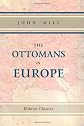 The Ottomans in Europe: Or, Turkey in the present crisis, with the secret societies' maps