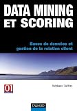 Data Mining et Scoring : Bases de donn�es et gestion de la relation client