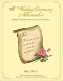 A Wedding Ceremony To Remember: Perfect Words for the Perfect Wedding