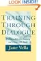 Training Through Dialogue: Promoting Effective Learning and Change with Adults (Jossey-Bass Higher and Adult Education)