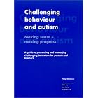 Challenging Behaviour and Autism: Making Sense-Making Progress by Philip Whitaker