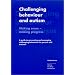 Challenging Behaviour and Autism: Making Sense - Making Progress: A Guide to Preventing and Managing Challenging Behaviour for Parents and Teachers