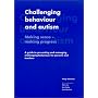 Challenging Behaviour and Autism: Making Sense - Making Progress: A Guide to Preventing and Managing Challenging Behaviour for Parents and Teachers