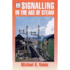 Signalling in the Age of Steam (Ian Allan Abc)