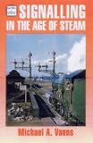 Signalling in the Age of Steam (Ian Allan abc)