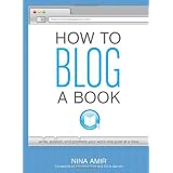 How to Blog a Book: Write, Publish, and Promote Your Work One Post at a Time