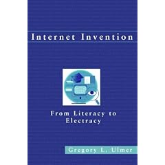 Internet Invention: From Literacy to Electracy
