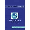 Internet Invention: From Literacy to Electracy