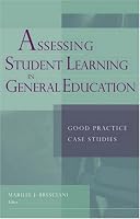 Assessing Student Learning in General Education: Good Practice Case Studies (JB - Anker)