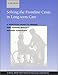 Book Solving the Frontline Crisis in Long-term Care: A Practical Guide to Finding and Keeping Quality Nursing Assistants