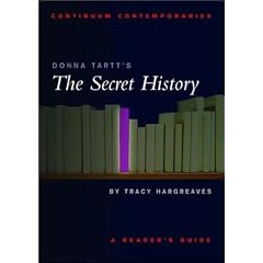 Donna Tartt's The Secret History: A Reader's Guide (Continuum Contemporaries)