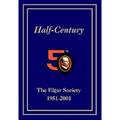 Half-century: The Elgar Society, 1951-2001