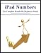 iPad Numbers: The Complete Hands-On Beginners Guide