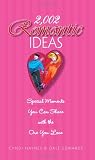 2,002 Romantic Ideas: Special Moments You Can Share With the One You Love