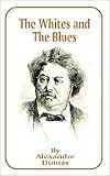 The Whites and the Blues (Works of Alexandre Dumas)