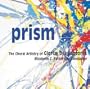 Prism The Choral Artistry of Gloriae Dei Cantores