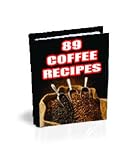 89 ORIGINAL RECIPES FOR COFFEE LOVERS