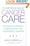 Comprehensive Cancer Care: Integrating Alternative, Complementary and Conventional Therapies