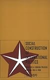 Social Construction of Foreign Policy: Identities and Foreign Policies, Moscow, 1955 and 1999