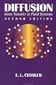 Diffusion: Mass Transfer in Fluid Systems (Cambridge Series in Chemical Engineering)