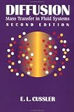 Diffusion: Mass Transfer in Fluid Systems (Cambridge Series in Chemical Engineering)