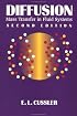 Diffusion: Mass Transfer in Fluid Systems (Cambridge Series in Chemical Engineering)