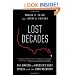 Lost Decades: The Making of America's Debt Crisis and the Long Recovery